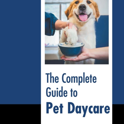The Complete Guide to Pet Daycare