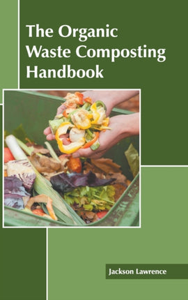 The Organic Waste Composting Handbook