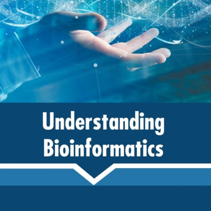 Understanding Bioinformatics