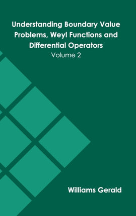 Understanding Boundary Value Problems, Weyl Functions and Differential Operators: Volume 2