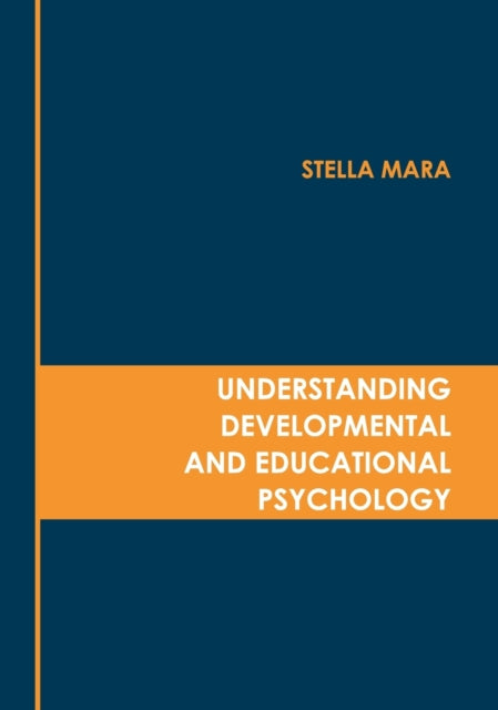 Understanding Developmental and Educational Psychology