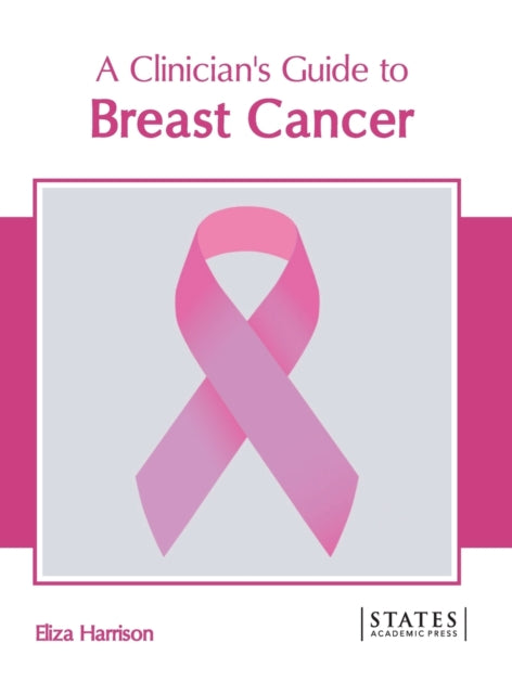 A Clinician's Guide to Breast Cancer