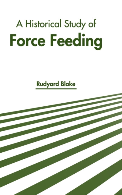 A Historical Study of Force Feeding