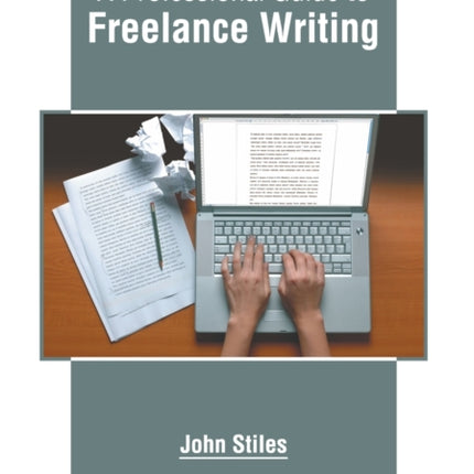 A Professional Guide to Freelance Writing