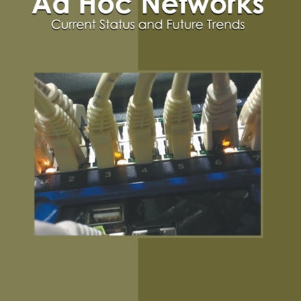 Ad Hoc Networks: Current Status and Future Trends