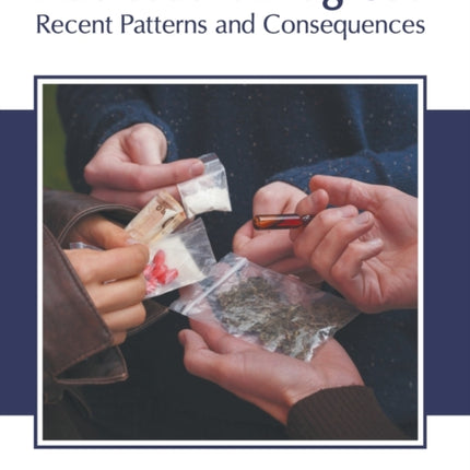 Adolescent Drug Use: Recent Patterns and Consequences