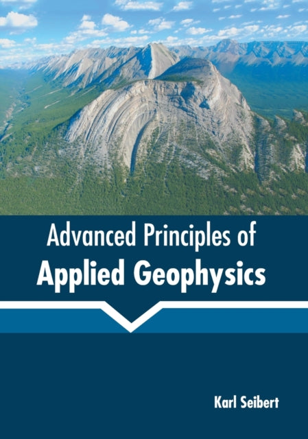 Advanced Principles of Applied Geophysics