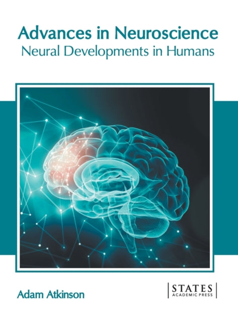 Advances in Neuroscience: Neural Developments in Humans