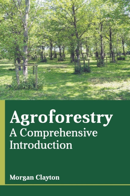 Agroforestry: A Comprehensive Introduction