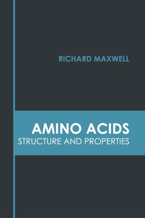 Amino Acids: Structure and Properties