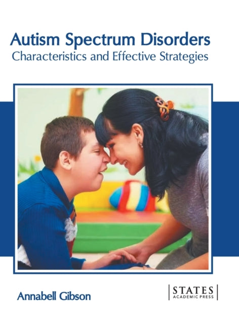 Autism Spectrum Disorders: Characteristics and Effective Strategies