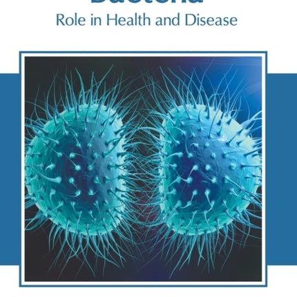 Bacteria: Role in Health and Disease