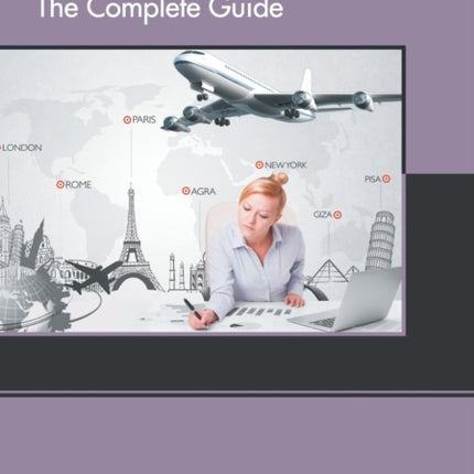 Becoming a Travel Professional: The Complete Guide