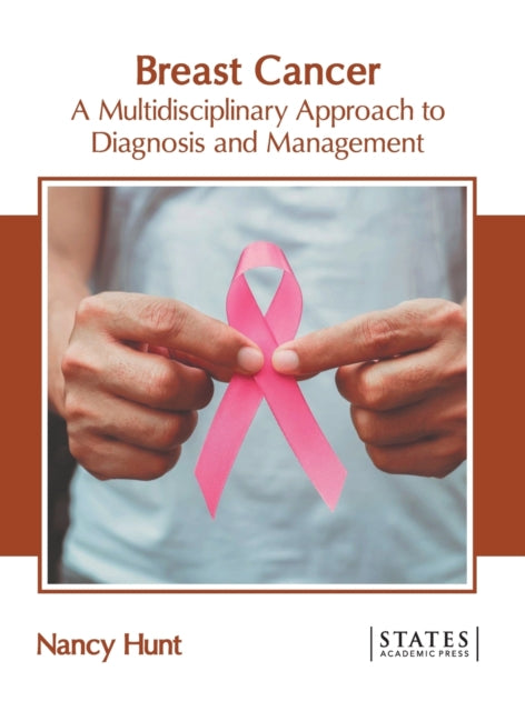 Breast Cancer: A Multidisciplinary Approach to Diagnosis and Management