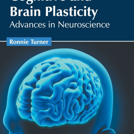 Cognitive and Brain Plasticity: Advances in Neuroscience