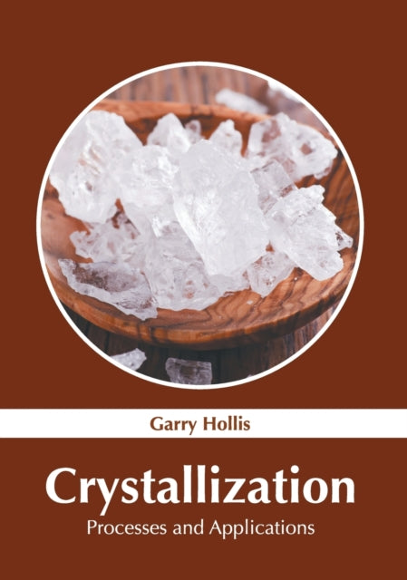 Crystallization: Processes and Applications