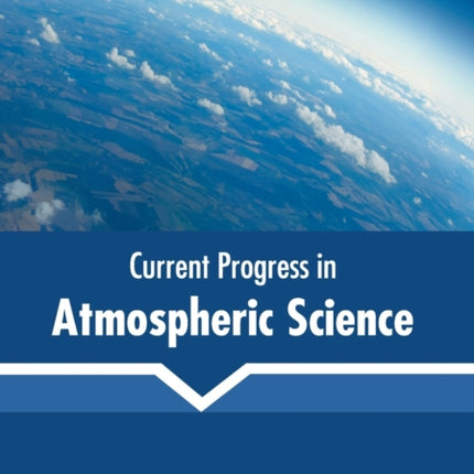 Current Progress in Atmospheric Science