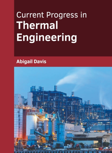 Current Progress in Thermal Engineering