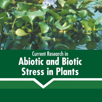 Current Research in Abiotic and Biotic Stress in