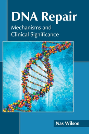 DNA Repair: Mechanisms and Clinical Significance