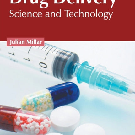 Drug Delivery: Science and Technology