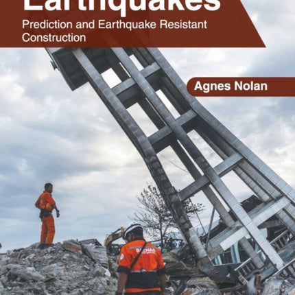 Earthquakes: Prediction and Earthquake Resistant Construction