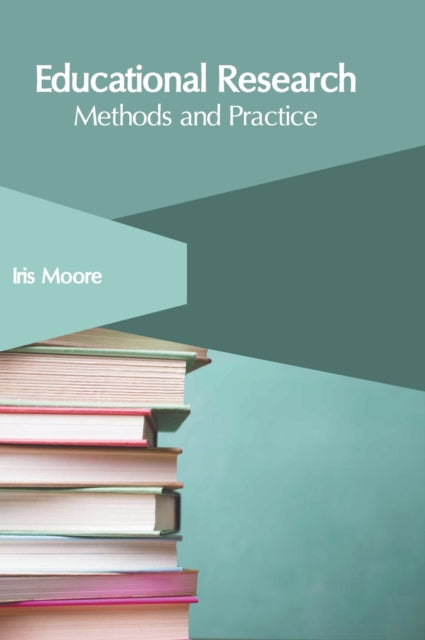 Educational Research: Methods and Practice