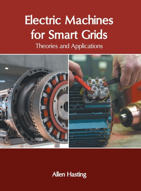 Electric Machines for Smart Grids: Theories and Applications