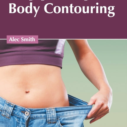 Emerging Technologies in Body Contouring