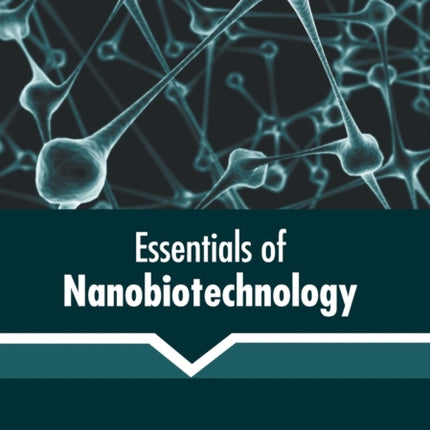 Essentials of Nanobiotechnology