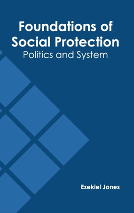 Foundations of Social Protection: Politics and