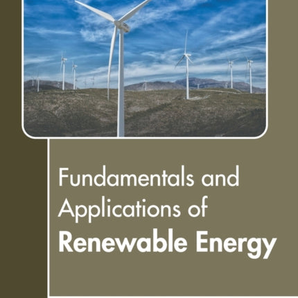 Fundamentals and Applications of Renewable Energy