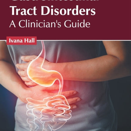 Gastrointestinal Tract Disorders: A Clinician's Guide