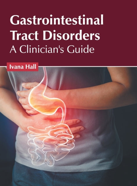 Gastrointestinal Tract Disorders: A Clinician's Guide