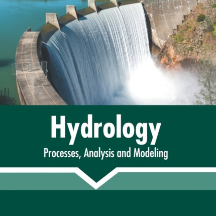 Hydrology: Processes, Analysis and Modeling