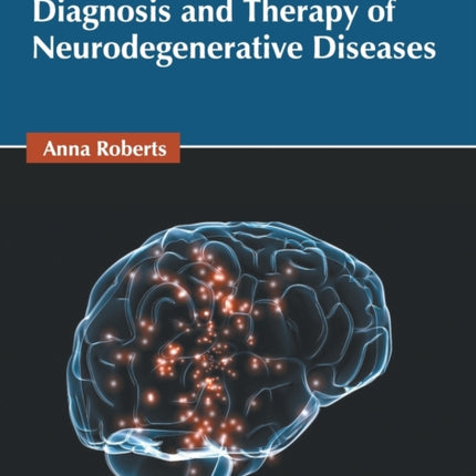 Innovations in Diagnosis and Therapy of Neurodegenerative Diseases