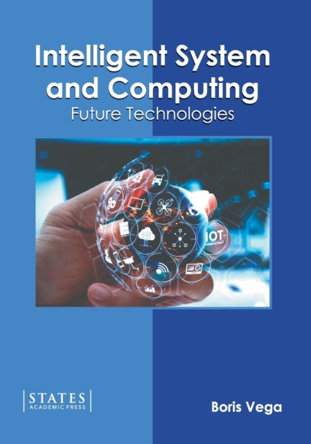 Intelligent System and Computing: Future Technologies