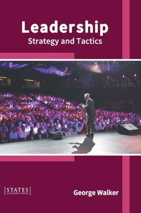 Leadership: Strategy and Tactics