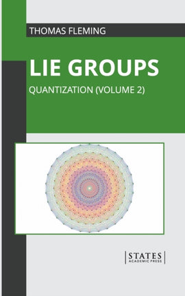 Lie Groups: Quantization (Volume 2)