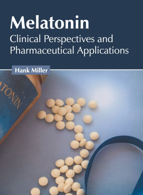 Melatonin: Clinical Perspectives and Pharmaceutical Applications