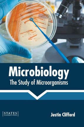 Microbiology: The Study of Microorganisms