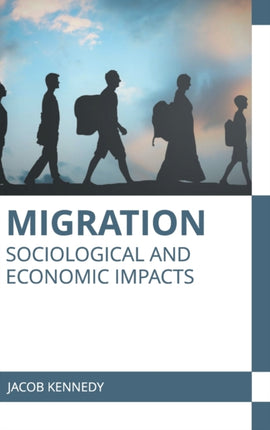 Migration: Sociological and Economic Impacts
