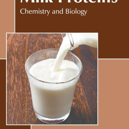 Milk Proteins: Chemistry and Biology