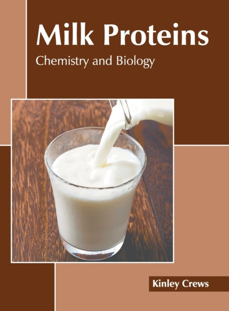 Milk Proteins: Chemistry and Biology