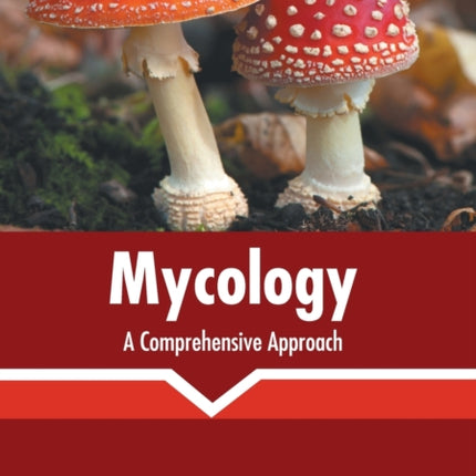 Mycology: A Comprehensive Approach