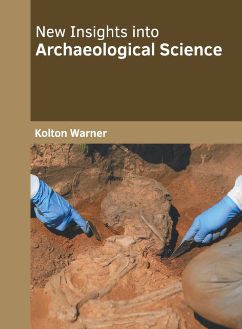 New Insights Into Archaeological Science