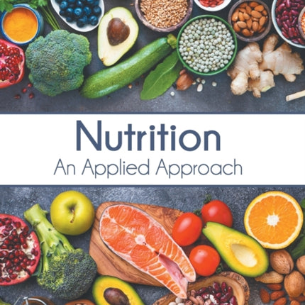 Nutrition: An Applied Approach