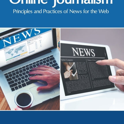 Online Journalism: Principles and Practices of News for the Web