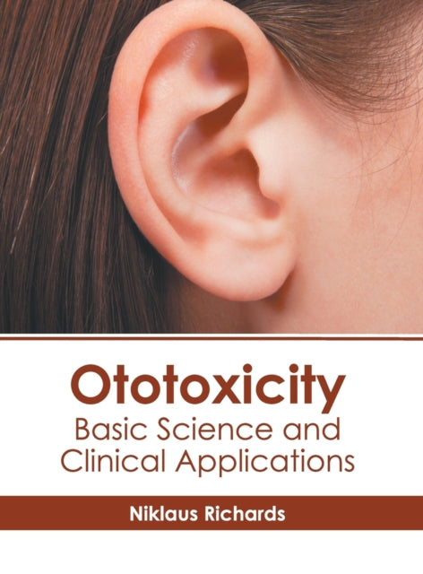 Ototoxicity: Basic Science and Clinical Applications