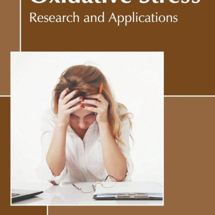 Oxidative Stress: Research and Applications